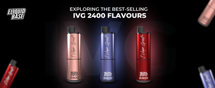 Exploring the Best-Selling IVG 2400 Flavours